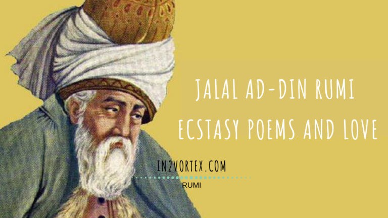 Jalal Ad-Din Rumi Ecstasy Poems And Love, in2vortex.com, quotes