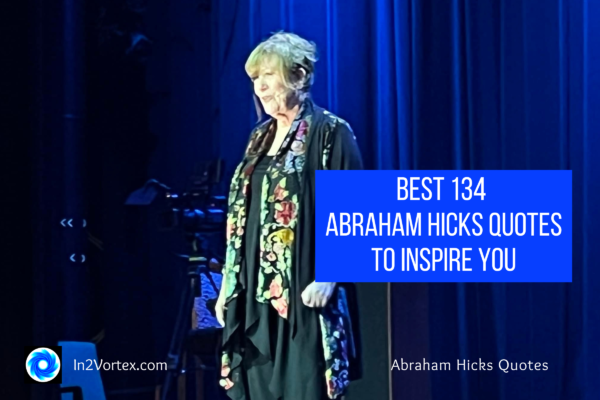 Best Of Abraham Hicks Quotes – Abraham’s Teachings | In2Vortex | In2Vortex