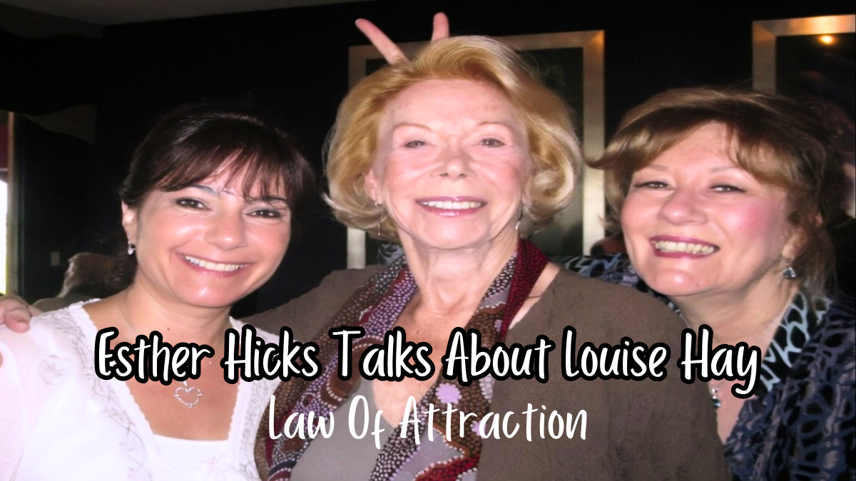 Esther Hicks Talks About Louise Hay | Law Of Attraction | In2Vortex