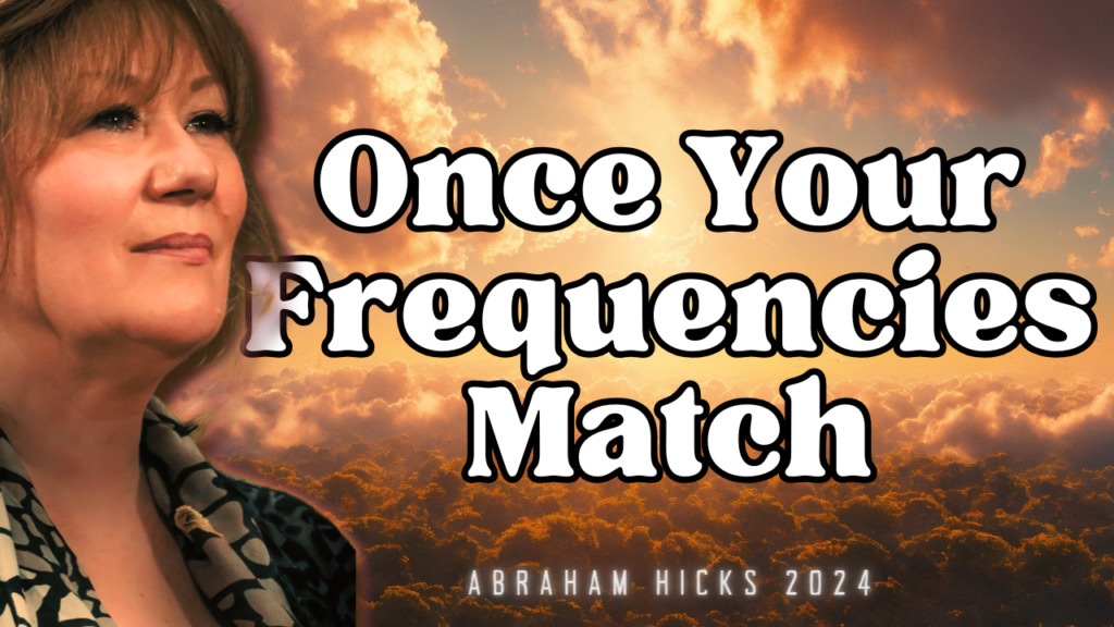 Abraham Hicks Videos, Abraham Hicks In2Vortex (Abraham Hicks 2024 -No Ads- Once Your Frequencies Match They will Lock, In2Vortex)