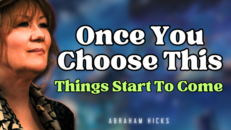 Abraham Hicks -No Ads- Things Start To Come Once You Choose This