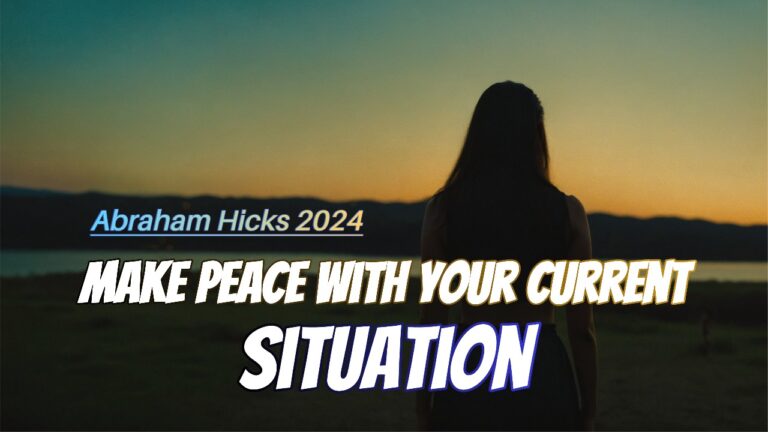 Abraham Hicks 2024 _No Ads_ Make Peace with Your Current Situation, in2vortex