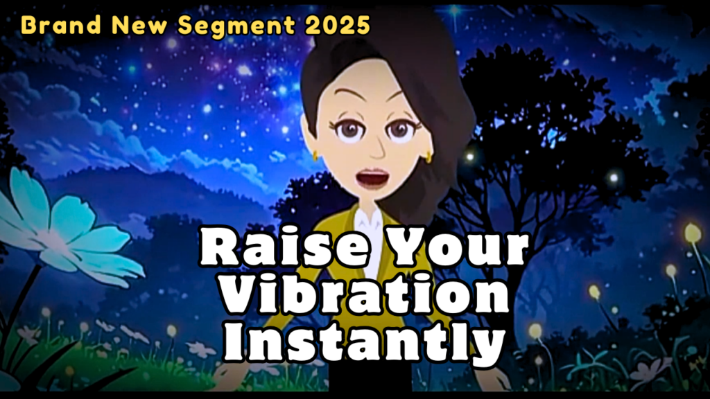 Raise Your Vibration Instantly