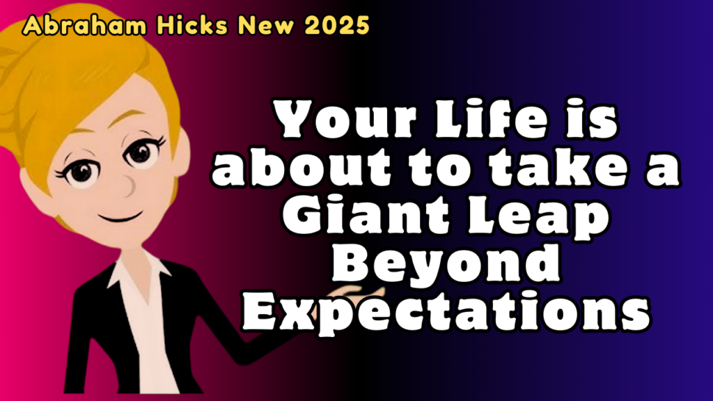 Your Life is about to take a Giant Leap Beyond Expectations